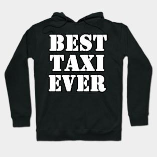 BEST TAXI EVER Hoodie